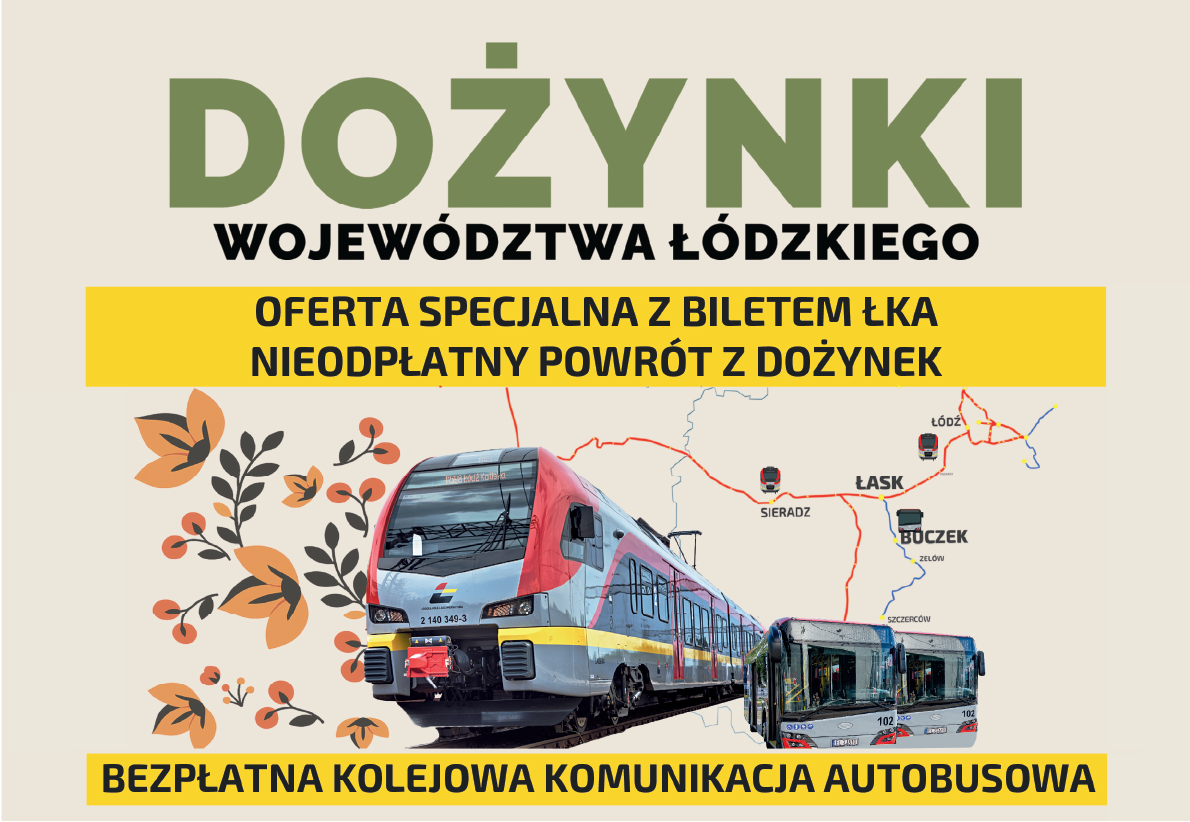 Baner zawierający napis dożynki województwa łódzkiego oraz napis oferta specjalna z biletem łka nieodpłatny powrót z dożynek oraz bezpłatna kolejowa komunikacja autobusowa