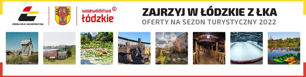 Baner przedstawia zdjęcia atrakcji turystycznych w województwie, do których można dojechać ŁKA.